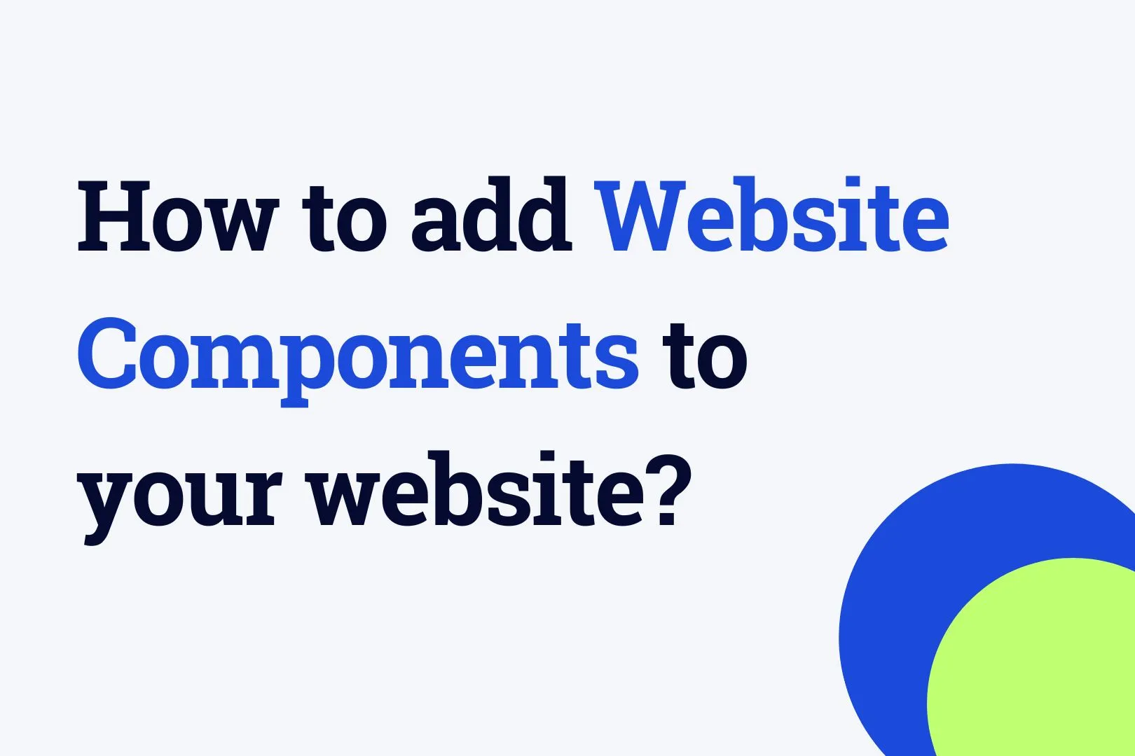 How to add Website Components to your website?