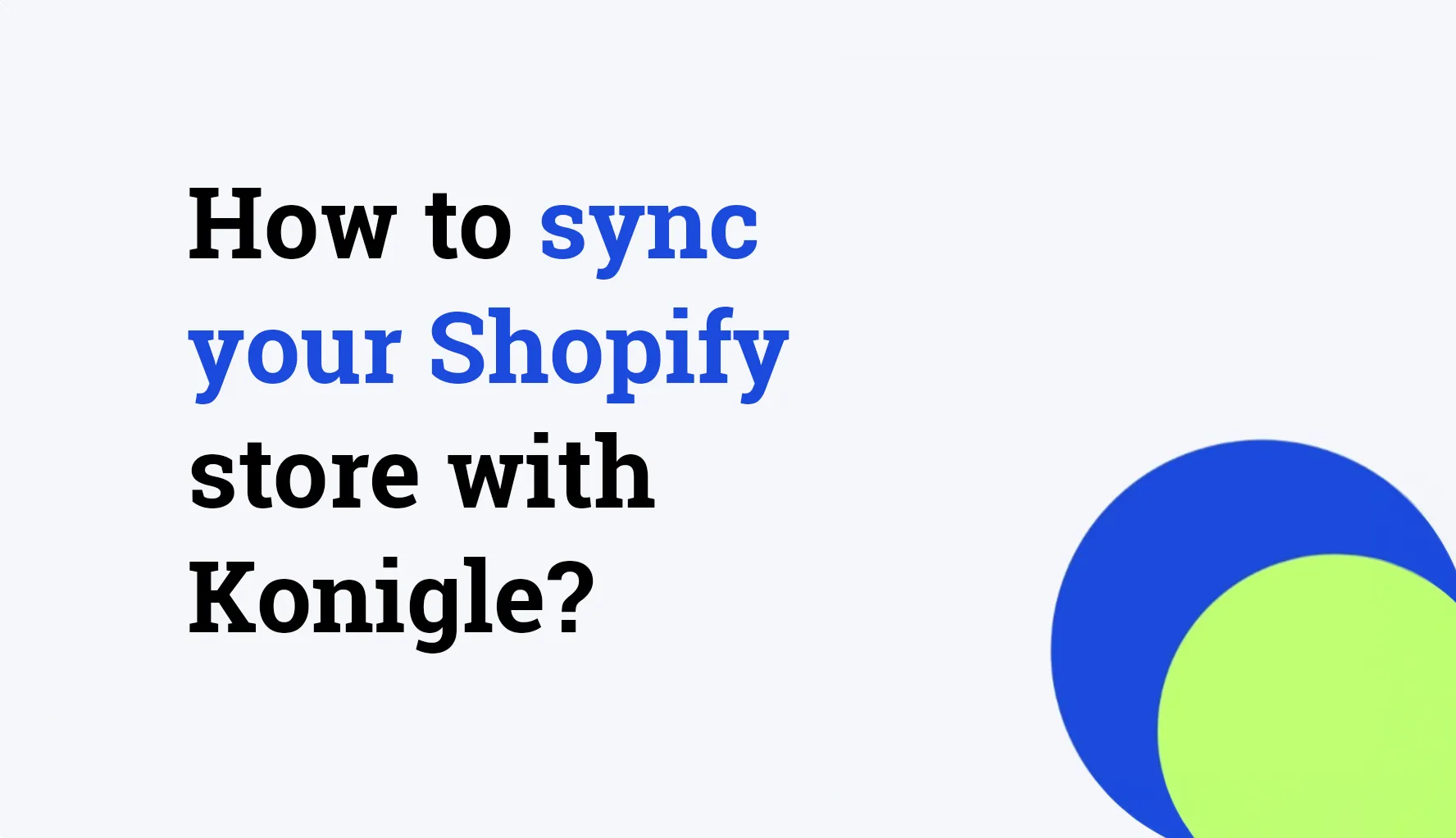 How to sync your Shopify store in Konigle?