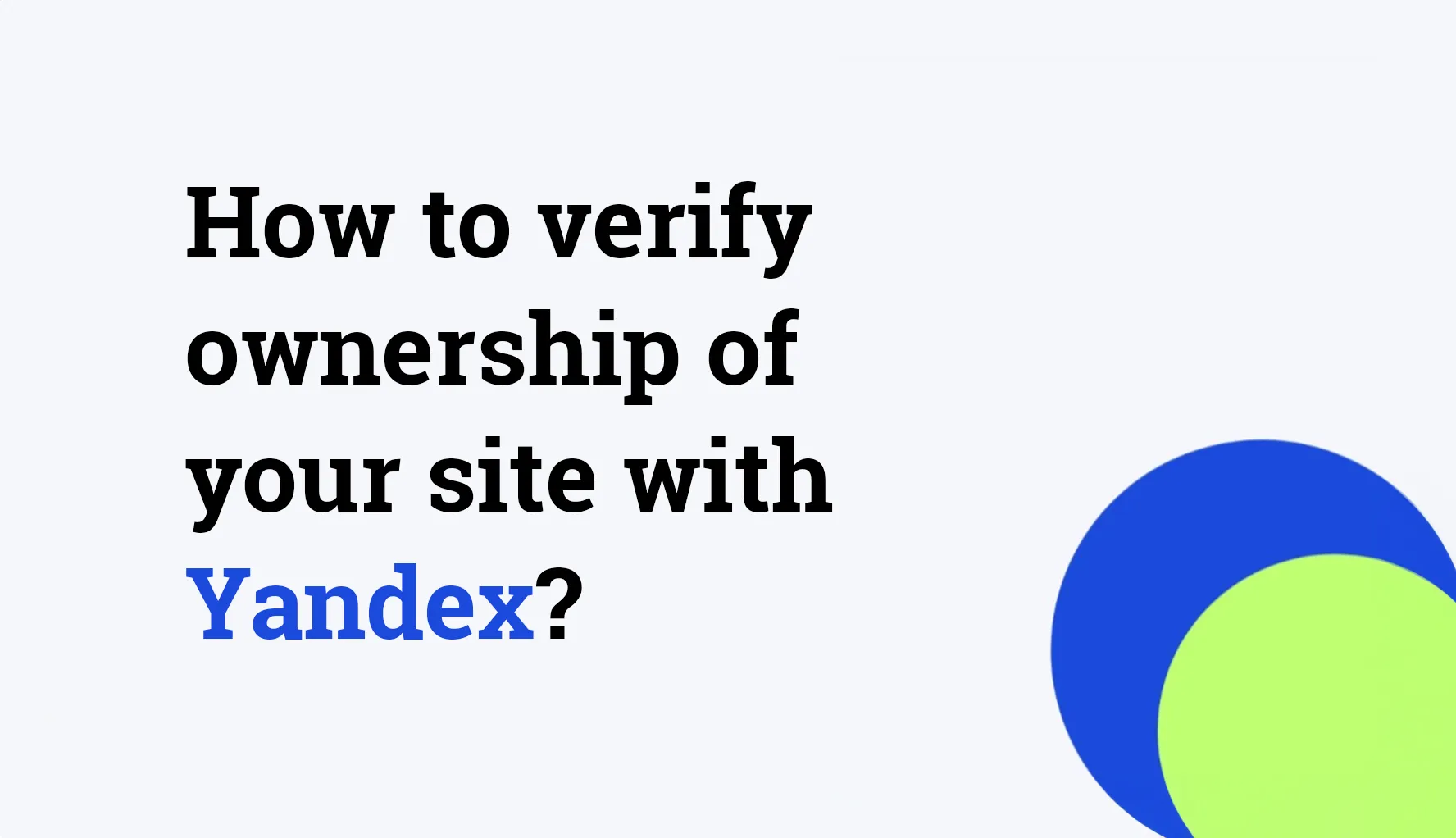 How to verify ownership of your site with Yandex?